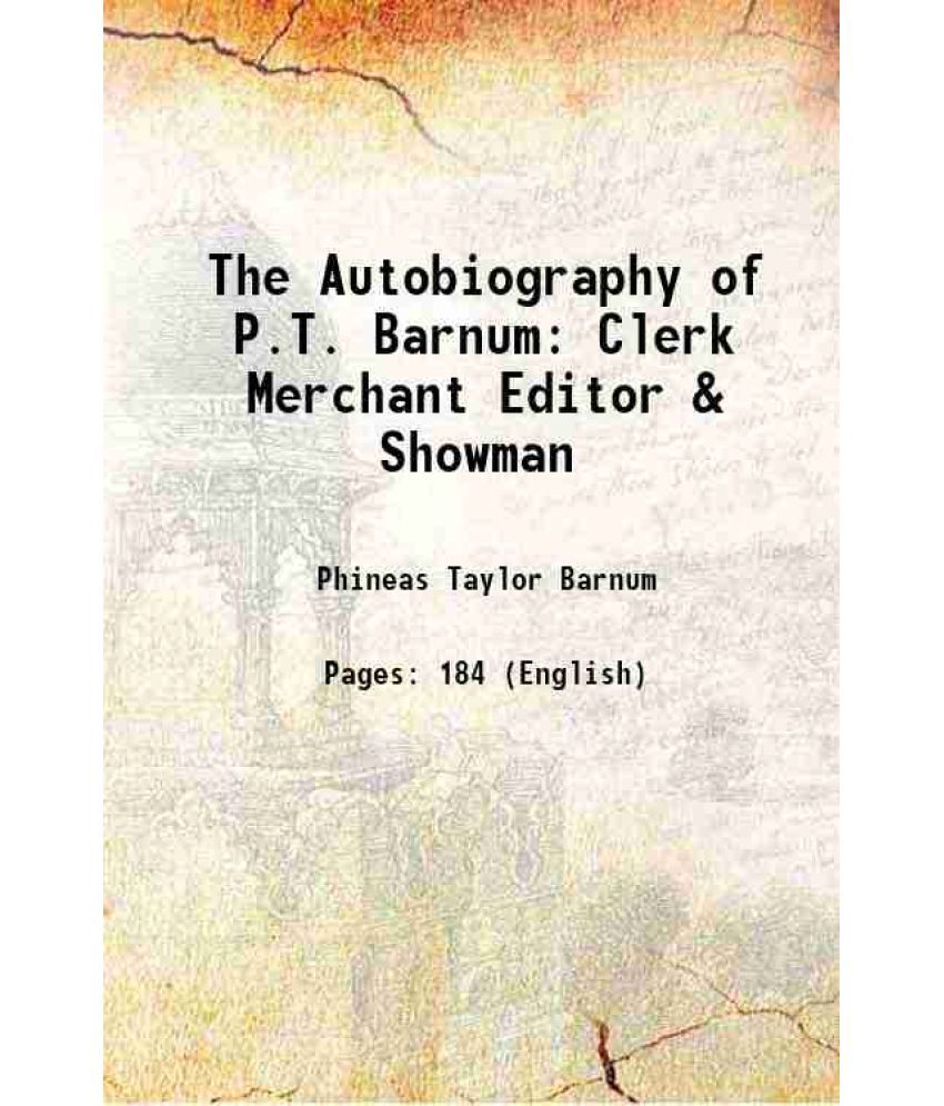     			The Autobiography of P.T. Barnum Clerk Merchant Editor & Showman 1855