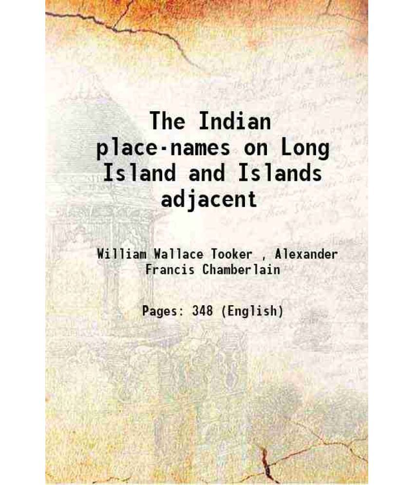     			The Indian place-names on Long Island and Islands adjacent 1911