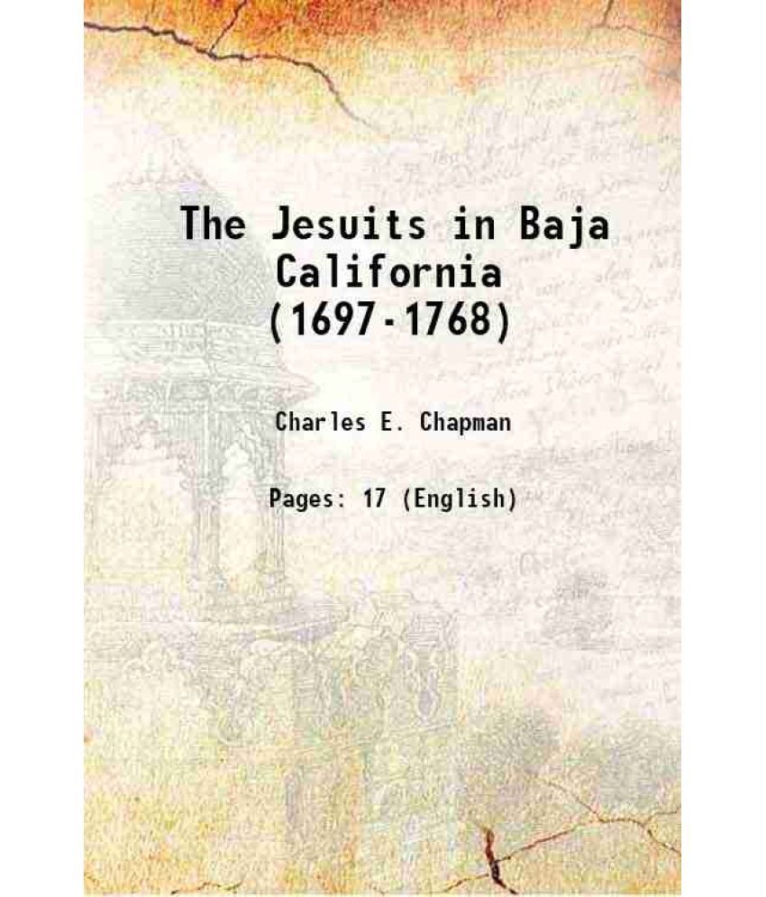     			The Jesuits in Baja California (1697-1768) 1697-1768