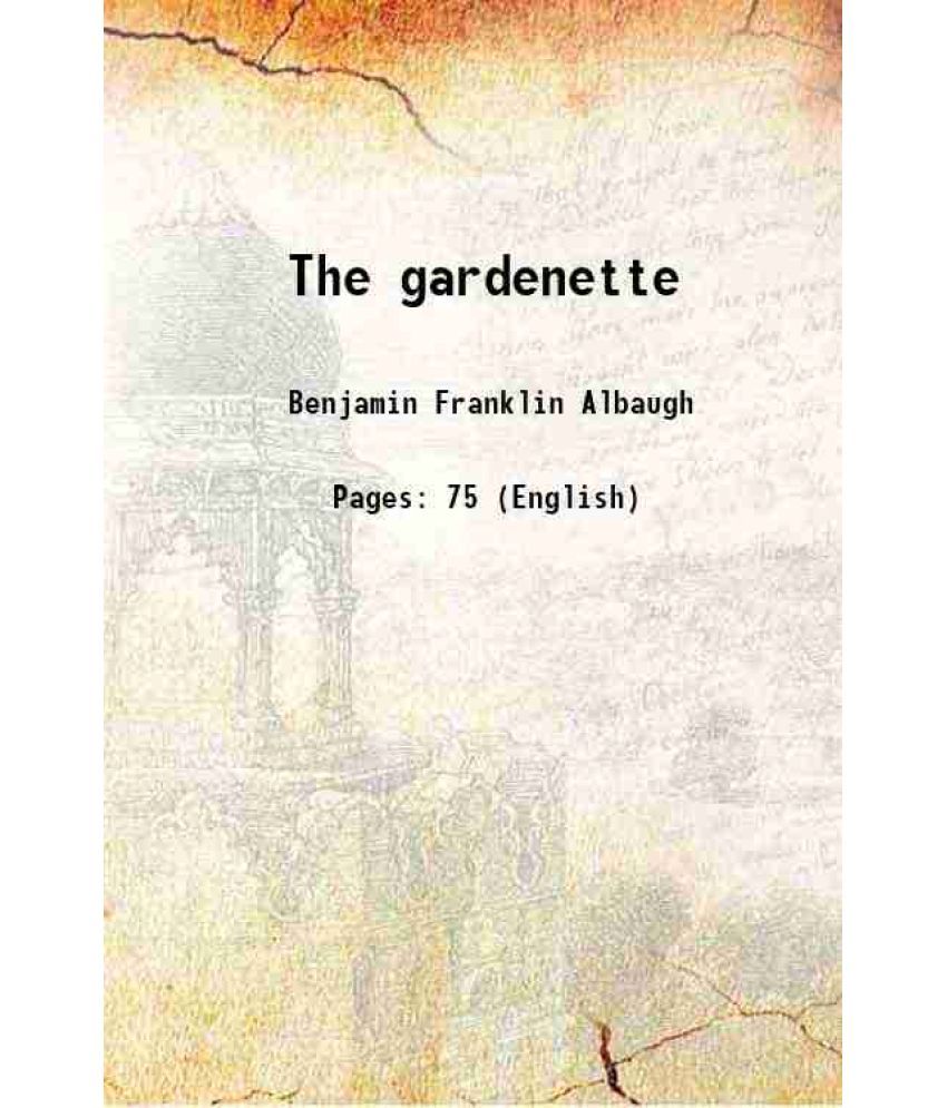     			The gardenette 1912