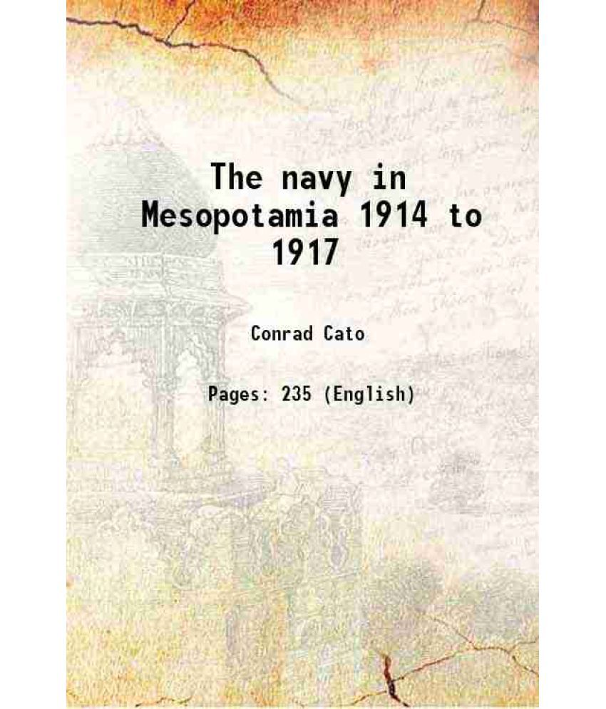     			The navy in Mesopotamia 1914 to 1917 1917