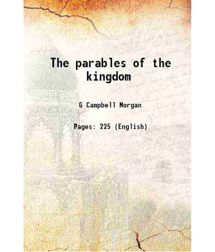     			The parables of the kingdom 1907