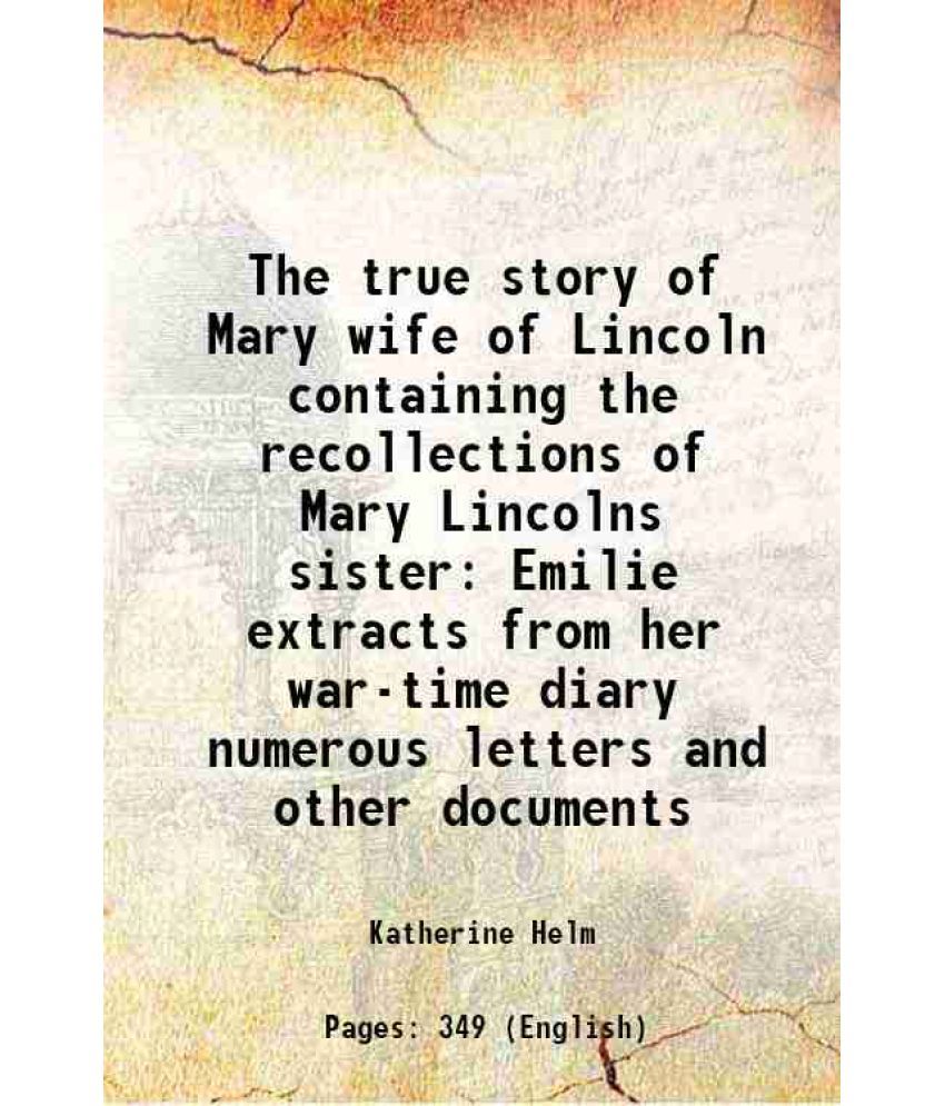     			The true story of Mary, wife of Lincoln 1928