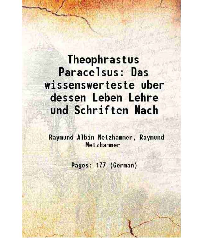     			Theophrastus Paracelsus Das wissenswerteste uber dessen Leben Lehre und Schriften Nach 1901