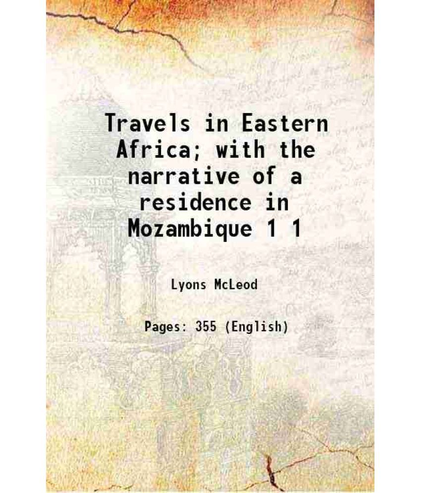     			Travels in Eastern Africa; with the narrative of a residence in Mozambique Volume 1 1860