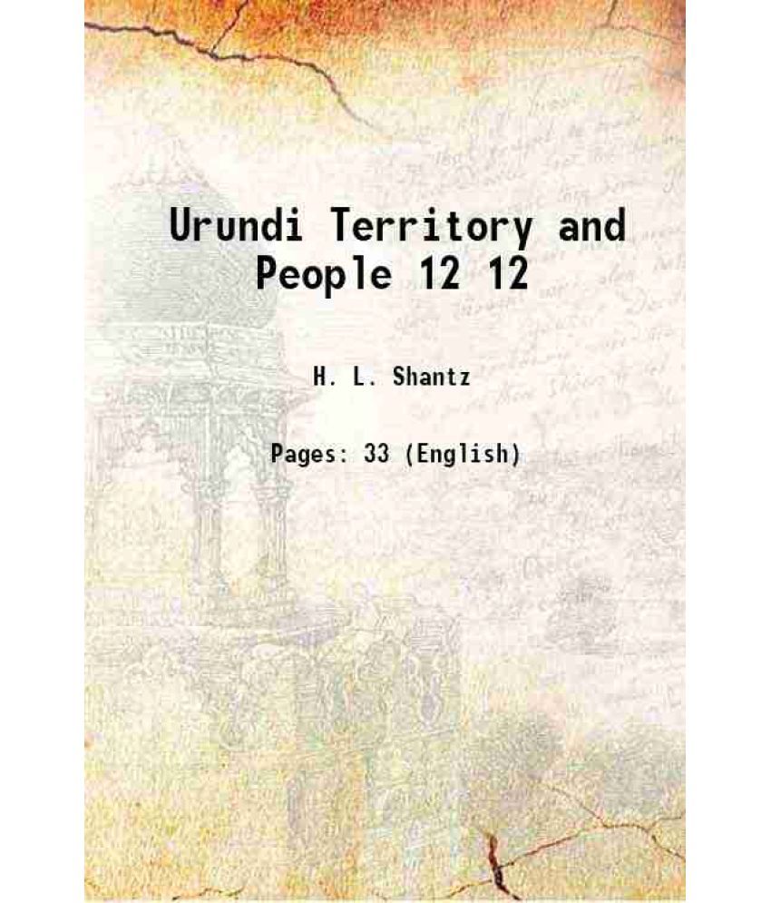     			Urundi Territory and People Volume 12 1922