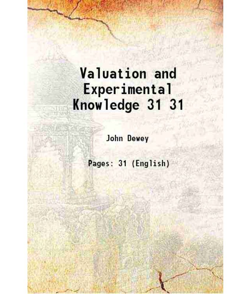     			Valuation and Experimental Knowledge Volume 31 1922