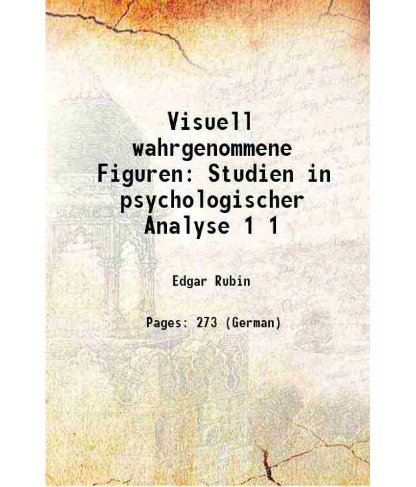     			Visuell wahrgenommene Figuren Studien in psychologischer Analyse Volume 1 1921