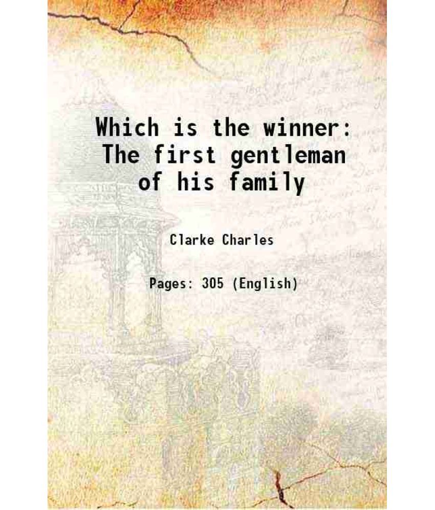     			Which is the winner The first gentleman of his family 1864