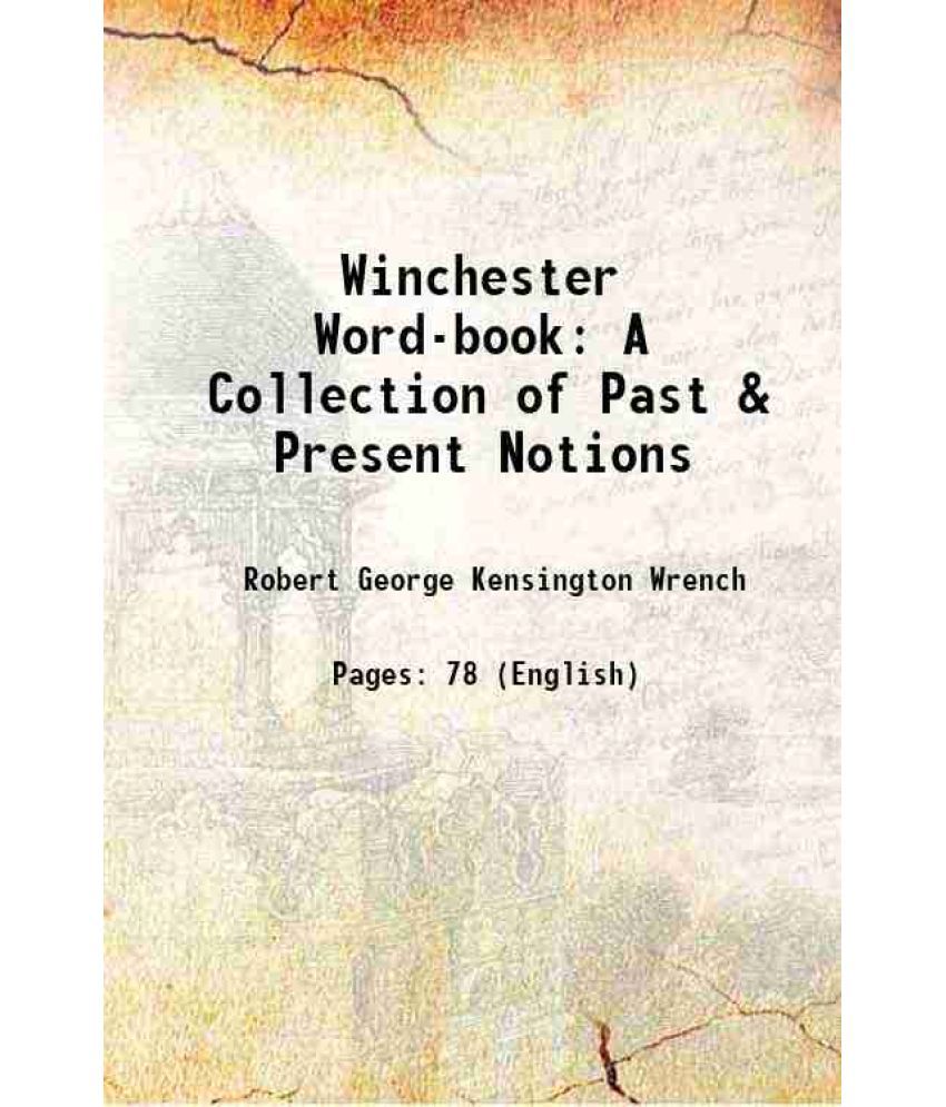     			Winchester Word-book A Collection of Past & Present Notions 1901