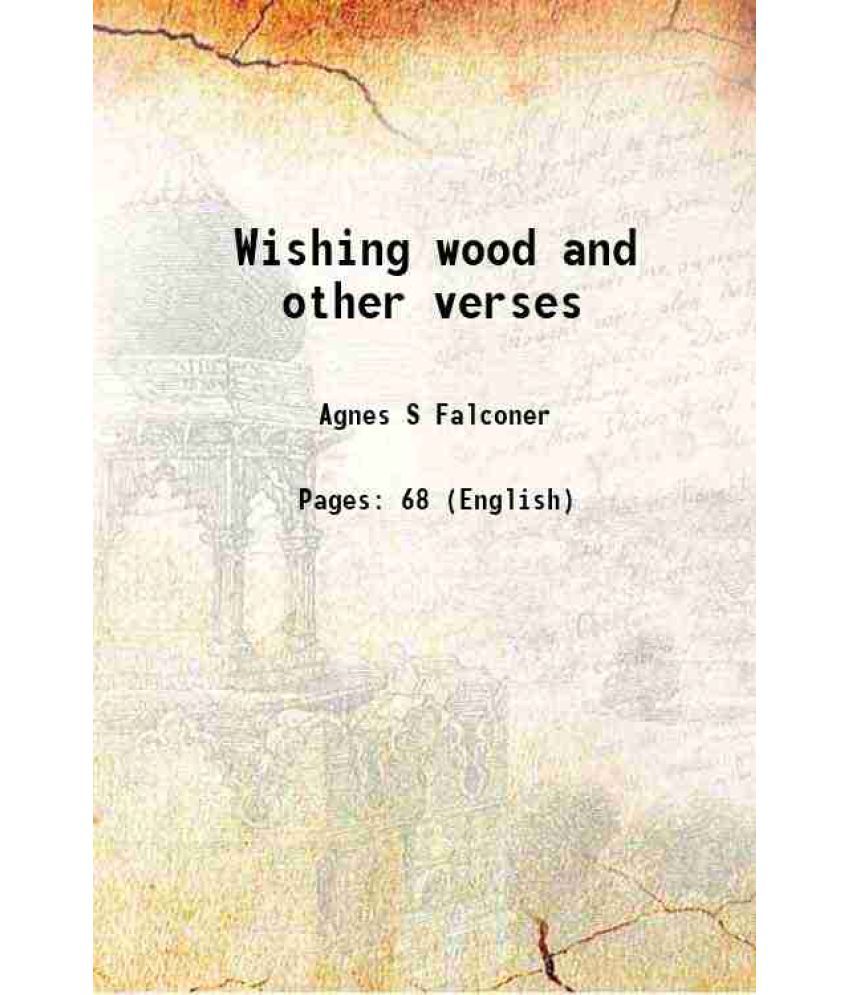     			Wishing wood and other verses 1911