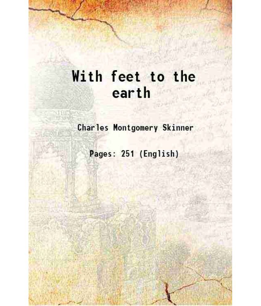     			With feet to the earth 1899