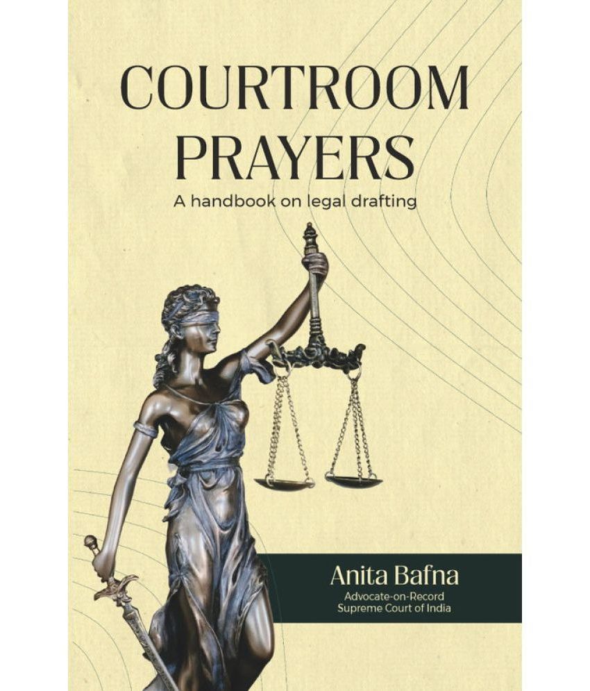     			Courtroom Prayers : A Handbook on Legal Drafting