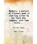 Newbury: a pattern of flatware made in sterling silver by the Towle mfg. company; with some history of Newbury: Massachusetts and its prog [Hardcover]