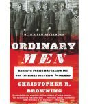 Ordinary Men: Reserve Plice Battalion 101 and the Final Solution in Poland Paperback 2017 by Christopher R. Browning