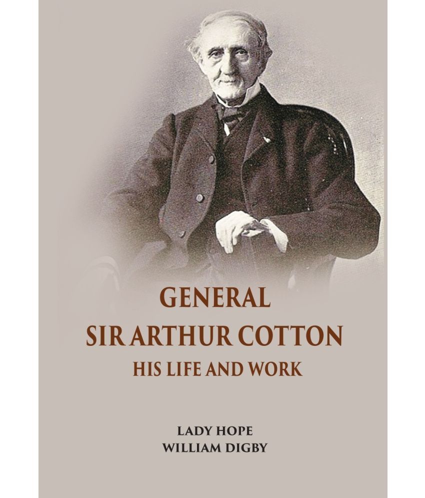     			General Sir Arthur Cotton His Life And Work
