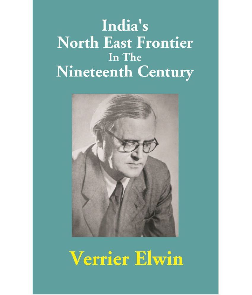     			India's North East Frontier In The Nineteenth Century