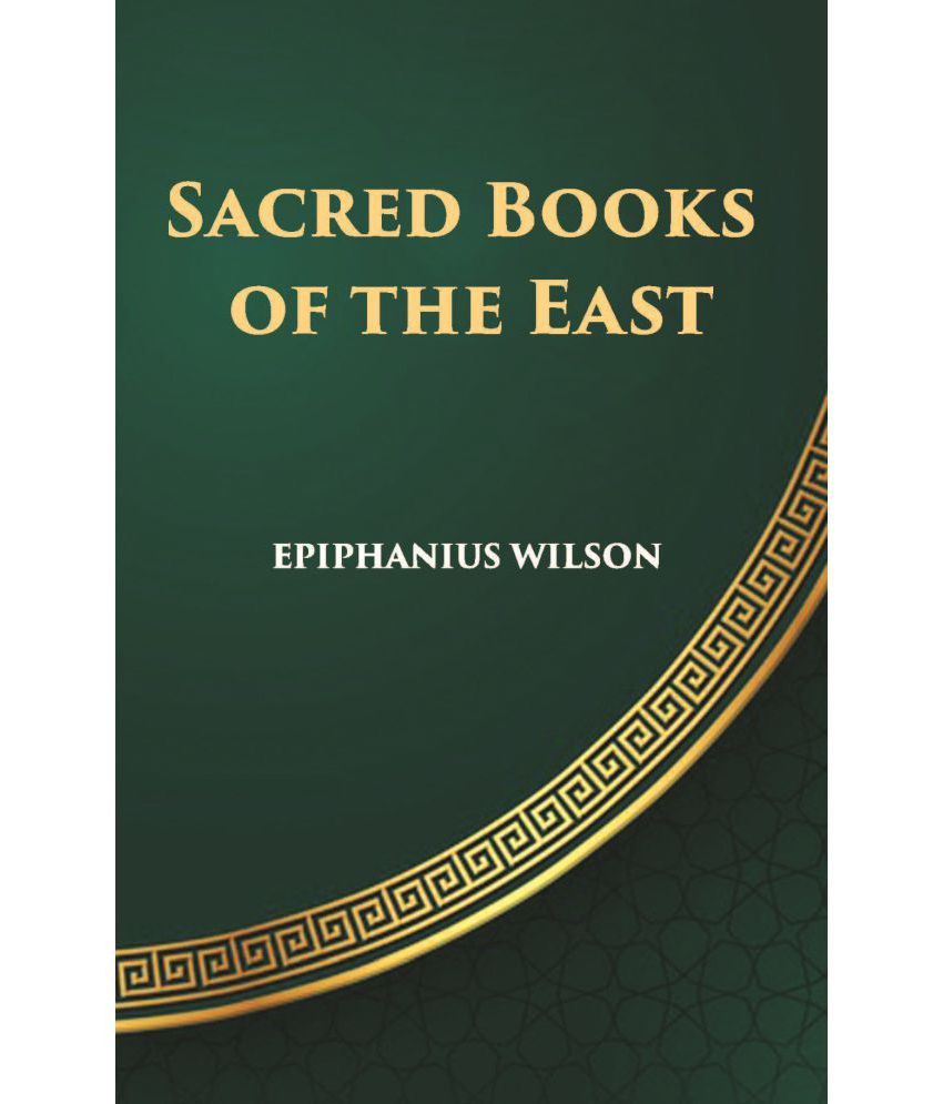     			Sacred Books Of The East: Including Selections From The Vedic Hymns, Zend-Avesta, Dhammapada, Upanishads, The Koran, And The Life Of Buddha