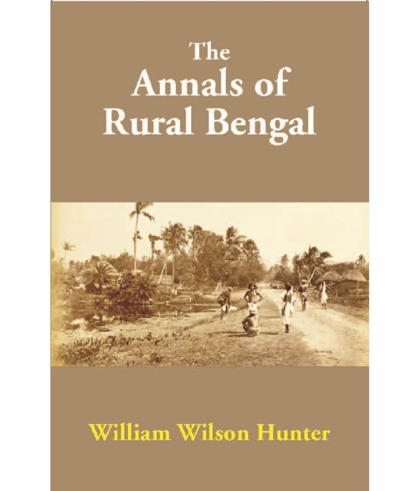     			The Annals of Rural Bengal