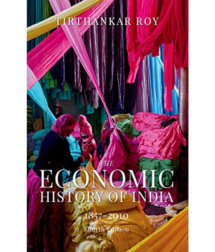     			The Economic History Of India, 1857-2010