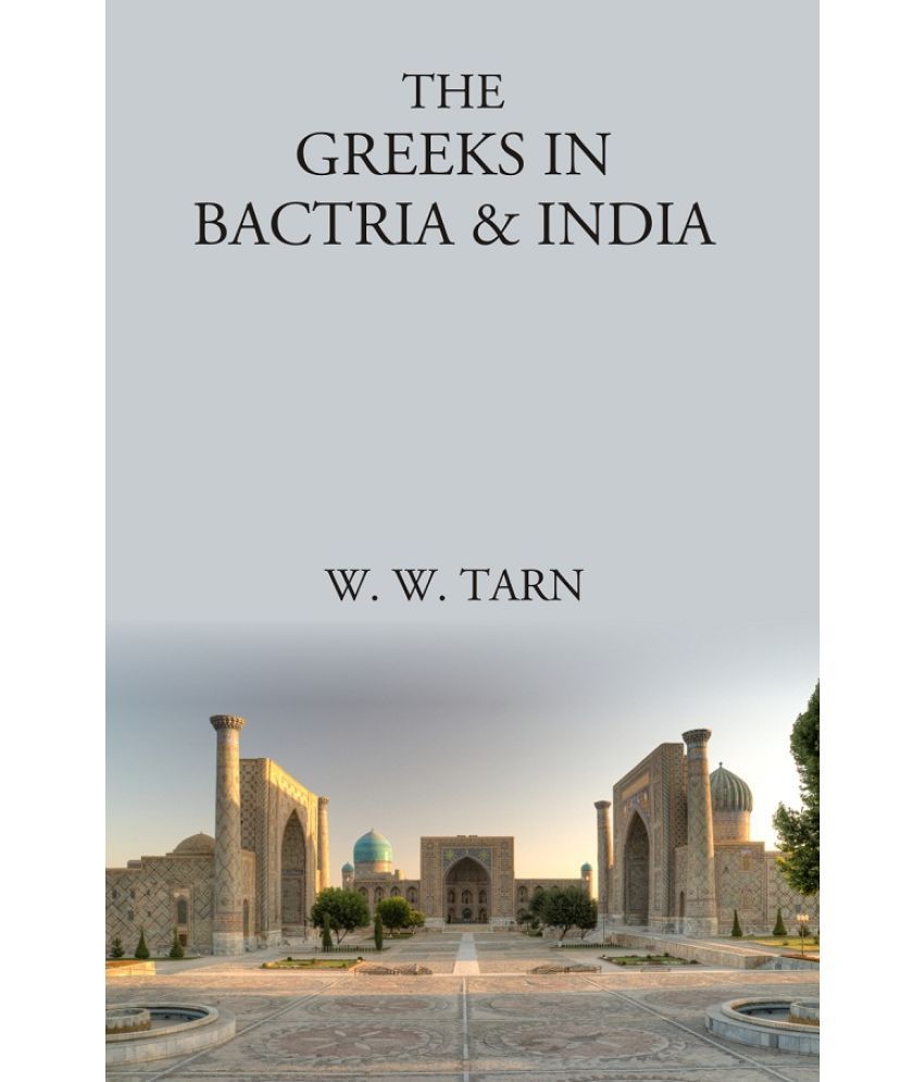     			The Greeks in Bactria & India