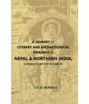 A Journey Of Literary And Archaeological Research In Nepal And Northern India, During The Winter Of 1884-85