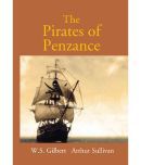 The Pirates of Penzance Or the Slave of Duty: Comic Opera