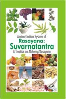     			Ancient Indian System of Rasayana Suvarnatantra a Treattise On Alchemy