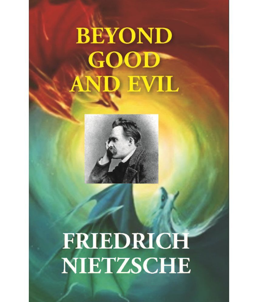     			Beyond Good and Evil: Prelude to a Philosophy of the Future