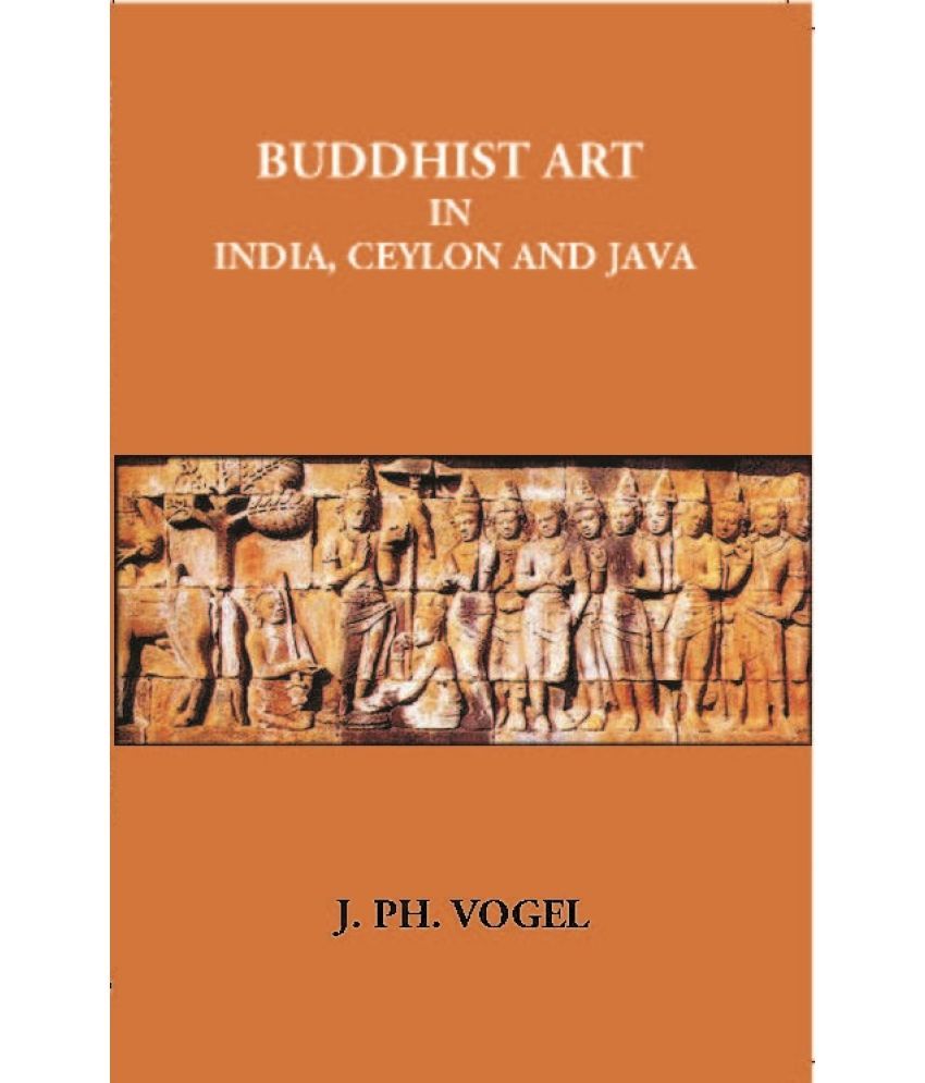     			Buddhist Art In India, Ceylon And Java