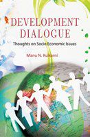    			Development Dialogues: Thoughts On Socio Economic Issues