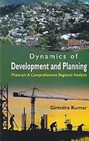     			Dynamics of Development and Planning: Mizoram a Comprehensive Regional Analysis