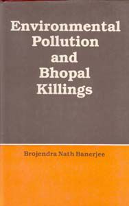     			Environmental Pollution and Bhopal Killings