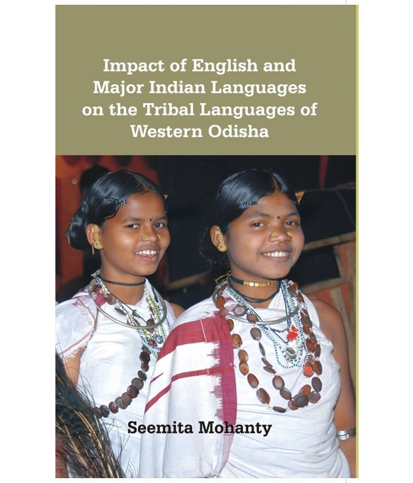     			Impact of English and Major Indian Languages On the Tribal Languages of Western Odisha