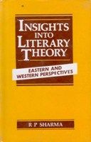     			Insights Into Literary Theory: Eastern and Western Perspectives