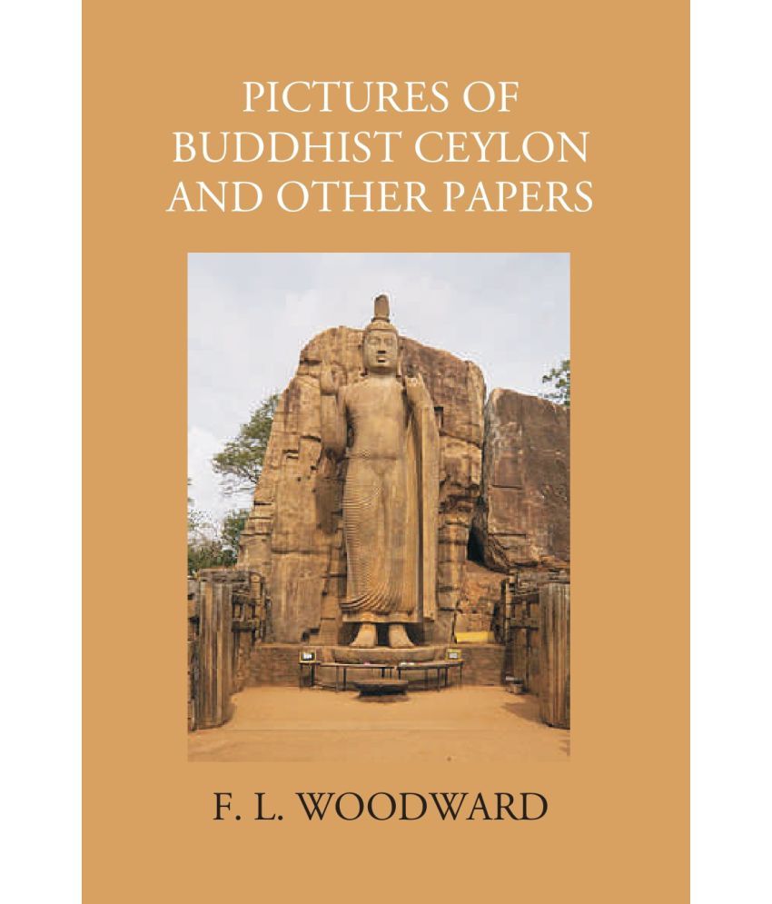     			Pictures Of Buddhist Ceylon And Other Papers