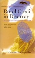     			Rural Credit in Disarray: Moneylender's Creditor Globalisation's Discredit a Case Study of Cross-Section Population in Rural Assam