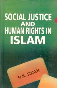     			Social Justice and Human Rights in Islam