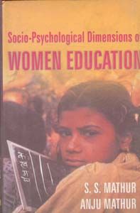     			Socio-Psychological Dimensions of Women Education