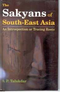     			The Sakyans of South-East Asia an Introspection Or Tracing Roots