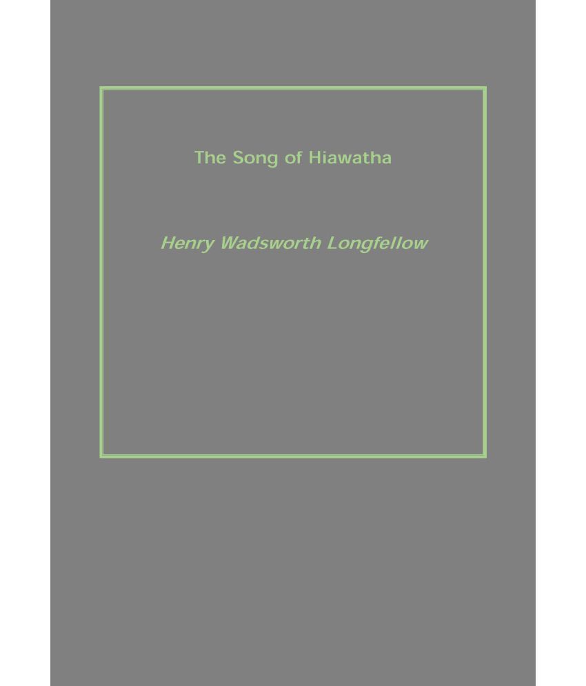     			The Song of Hiawatha