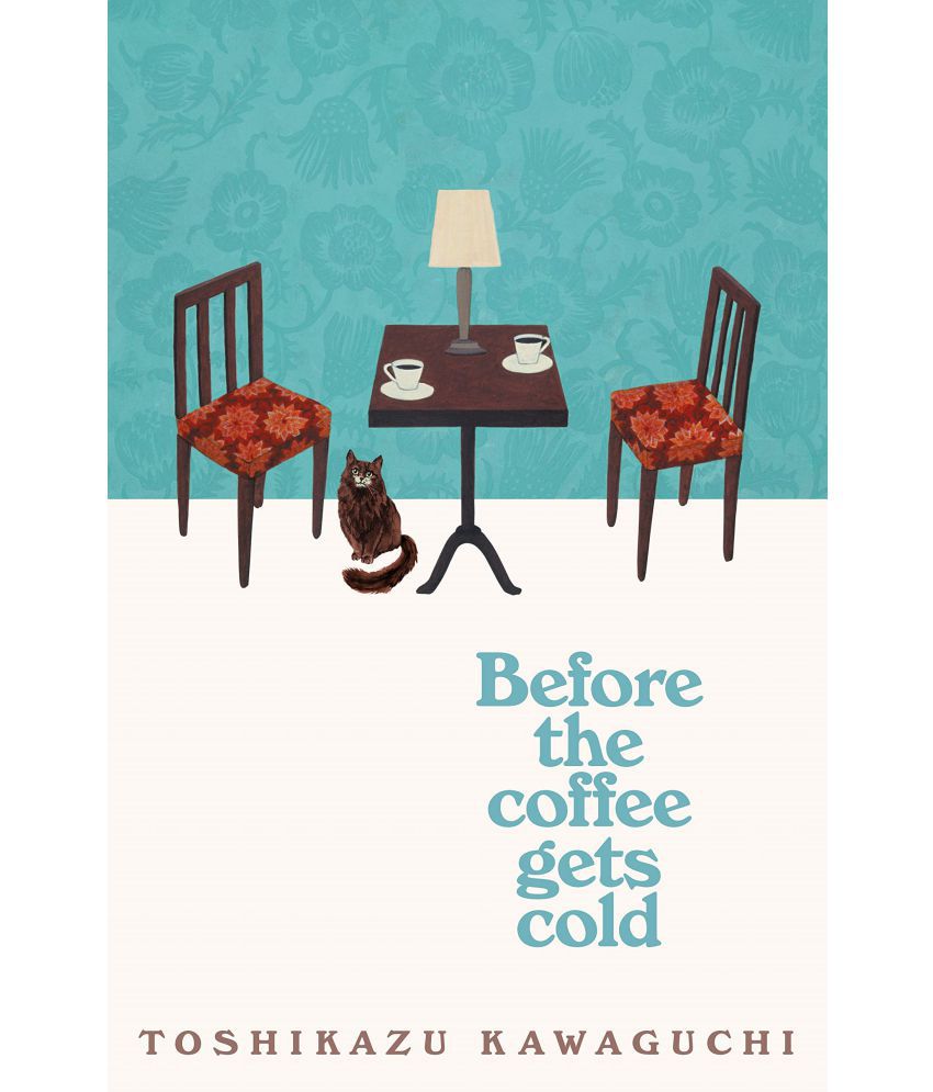     			Before the Coffee Gets Cold: A Novel (Before the Coffee Gets Cold Series, 1) Paperback – 29 October 2019