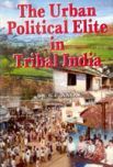 The Urban Political Elite in Tribal India