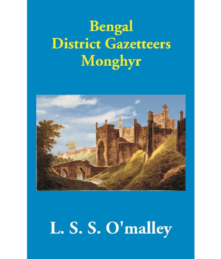     			Bengal District Gazetteers Monghyr