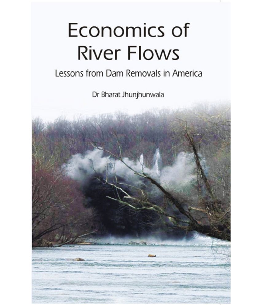     			Economics of River Flows Lessons From Dam Removals in America