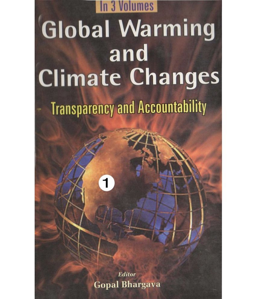     			Global Warming and Climate Changes Transparency and Accountability (Global Warming: Consequences in the Future) Volume Vol. 2nd