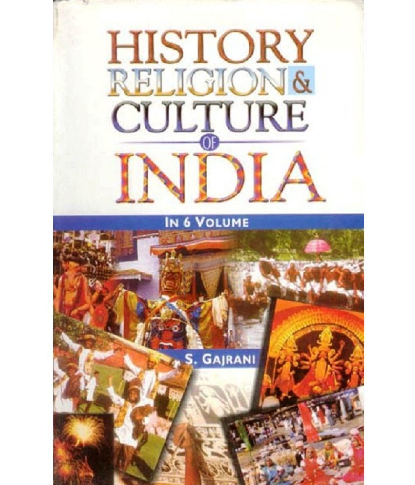     			History, Religion and Culture of India (History, Religion and Culture of North India) Volume Vol. 1st