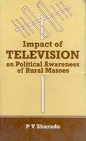     			Impact of Television On Political Awareness