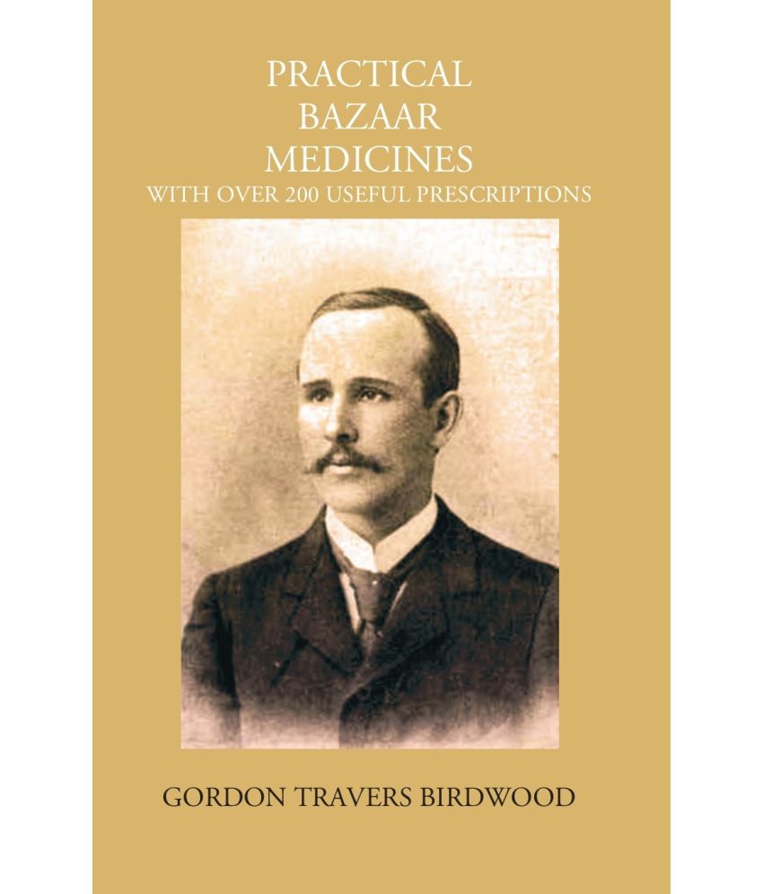     			Practical Bazaar Medicines With Over 200 Useful Prescriptions