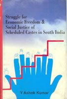     			Struggle For Economic Freedom and Social Justice of Scheduled Castes in South India